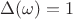 $\Delta(\omega)=1$ $\Delta(\omega)=1$