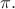 $\pi .$