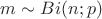$m\sim Bi(n;p)$ $m\sim Bi(n;p)$