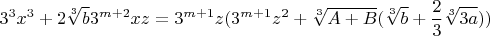 $$3^3x^3+2\sqrt[3]{b}3^{m+2}xz=3^{m+1}z(3^{m+1}z^2+\sqrt[3]{A+B}(\sqrt[3]{b}+\frac{2}{3}\sqrt[3]{3a}))$$