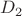 $D_{2}\,$ $D_{2}\,$