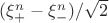 $(\xi_+^n-\xi_-^n)/\sqrt{2}$ $(\xi_+^n-\xi_-^n)/\sqrt{2}$