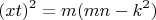 $$(xt)^2 = m (mn - k^2)$$