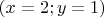 $(x=2;y=1)$