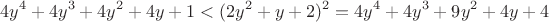 $$4y^4+4y^3+4y^2+4y+1 < (2y^2+y+2)^2=4y^4+4y^3+9y^2+4y+4$$