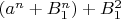 $(a^n + B_1^n) + B_1^2$