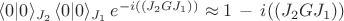 $\langle 0|0 \rangle_{J_2}\, \langle 0|0 \rangle_{J_1}\,e^{-i((J_2GJ_1))} \approx 1\,-\, i((J_2GJ_1))$