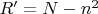 $R'=N-n^2$
