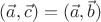$(\vec{a},\vec{c})=(\vec{a},\vec{b})$