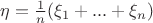 $\eta=\frac{1}{n}(\xi_1+...+\xi_n)$