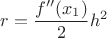 $r=\dfrac{f''(x_1)}{2}h^2$