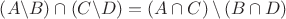 \left( {A\backslash B} \right) \cap \left( {C\backslash D} \right) = \left( {A \cap C} \right)\backslash \left( {B \cap D} \right)$