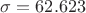 $\sigma=62.623$