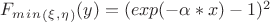 $F_m_i_n_(_\xi_,_\eta_)(y)=(exp(-\alpha*x)-1)^2$