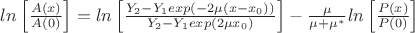 $ln \left[\frac {A(x)} {A(0)} \right]=ln\left[\frac {Y_2-Y_1exp(-2\mu(x-x_0))} {Y_2-Y_1exp(2\mu x_0)} \right]-\frac {\mu} {\mu+\mu^*} ln\left[\frac {P(x)} {P(0)} \right]$