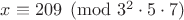 $x\equiv209\pmod{3^2\cdot5\cdot7}$ $x\equiv209\pmod{3^2\cdot5\cdot7}$
