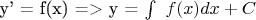 y' = f(x) => y = \int\ f(x) dx + C