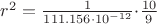 $r^2=\frac{1}{111.156\cdot10^{-12}}$\cdot \frac{10}{9}$