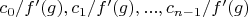 $c_0/f'(g), c_1/f'(g), ..., c_{n-1}/f'(g)$