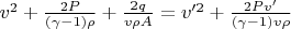 $v^2 + \tfrac{2P}{(\gamma -1)\rho} + \tfrac{2q}{v\rho A}= v'^2  + \tfrac{2Pv'}{(\gamma -1)v\rho}$