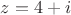 $z=4+i$