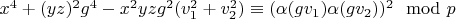 $x^4+(y z)^2 g^4-x^2 y z g^2 (v_1^2+v_2^2) \equiv (\alpha(g v_1) \alpha(g v_2))^2 \mod p$