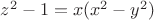 $z^2-1=x(x^2-y^2)$