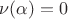 $\nu(\alpha)=0$