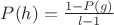 $P(h) = \frac{1 - P(g)}{l-1}$