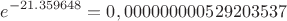 $$e^{-21.359648}=0,000000000529203537$$