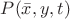 $P(\bar{x}, y, t)$