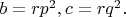 $b=rp^2,c=rq^2.$
