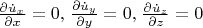 $\[
\frac{{\partial \dot u_x }}
{{\partial x}} = 0,_{} _{} \frac{{\partial \dot u_y }}
{{\partial y}} = 0,_{} _{} \frac{{\partial \dot u_z }}
{{\partial z}} = 0
\]$