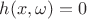$h(x,\omega)=0$