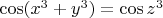 $\cos(x^3+y^3)=\cos z^3$