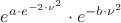 $e^{a \cdot e^{ - 2 \cdot \nu ^2 } }  \cdot e^{ - b \cdot \nu ^2 } $