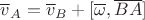 $\overline v_A=\overline v_B+[\overline{\omega},\overline{BA}]$