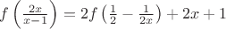 $f \left ( \frac {2x}{x-1}} \right ) = 2f \left ( \frac{1}{2}} - \frac{1}{2x}} \right ) + 2x+1 $