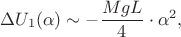 $\Delta U_1(\alpha)\sim-\dfrac{MgL}4\cdot\alpha^2,$