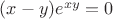 $(x-y)e^{xy}=0$