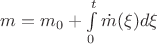 $m=m_0+\int\limits_0^t \dot{m}(\xi)d\xi$