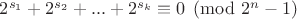 $2^{s_1}+2^{s_2}+...+2^{s_k}\equiv 0 \pmod{2^n-1}$