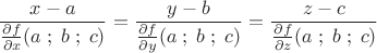 \[
\frac{{x - a}}{{\frac{{\partial f}}{{\partial x}}(a\;;\;b\;;\;c)}} = \frac{{y - b}}{{\frac{{\partial f}}{{\partial y}}(a\;;\;b\;;\;c)}} = \frac{{z - c}}{{\frac{{\partial f}}{{\partial z}}(a\;;\;b\;;\;c)}}
\]