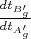 $\frac{dt_{B'_g}}{dt_{A'_g}}$