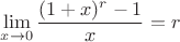 $\displaystyle \lim_{x \to 0} \frac {(1 + x)^r - 1}{x} = r$