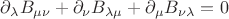 $\partial_\lambda B_{\mu\nu}+\partial_\nu B_{\lambda\mu}+\partial_\mu B_{\nu\lambda}=0$