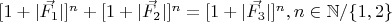 $[1+|\vec{F_1}|]^n+[1+|\vec{F_2}|]^n=[1+|\vec{F_3}|]^n, n \in \mathbb{N}/ \{1,2\}$