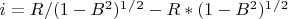$i=R/(1-B^2)^1^/^2 -R*(1-B^2)^1^/^2$
