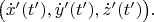 $\bigl(\dot{x}'(t'),\dot{y}'(t'),\dot{z}'(t')\bigr).$