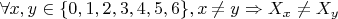 $\forall x,y\in\{0,1,2,3,4,5,6\}, x\ne y \Rightarrow X_x\ne X_y$